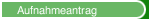 Aufnahmeantrag